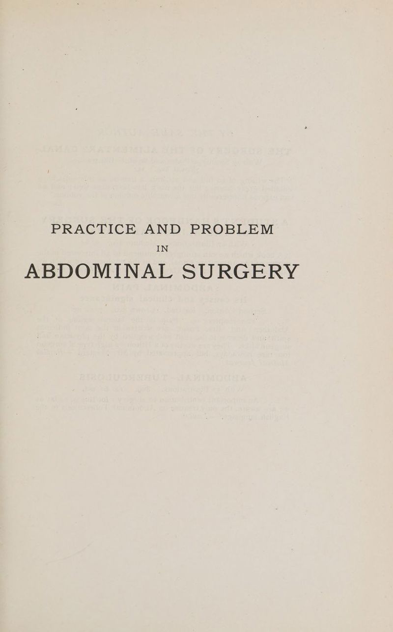 PRACTICE AND PROBLEM IN ABDOMINAL SURGERY