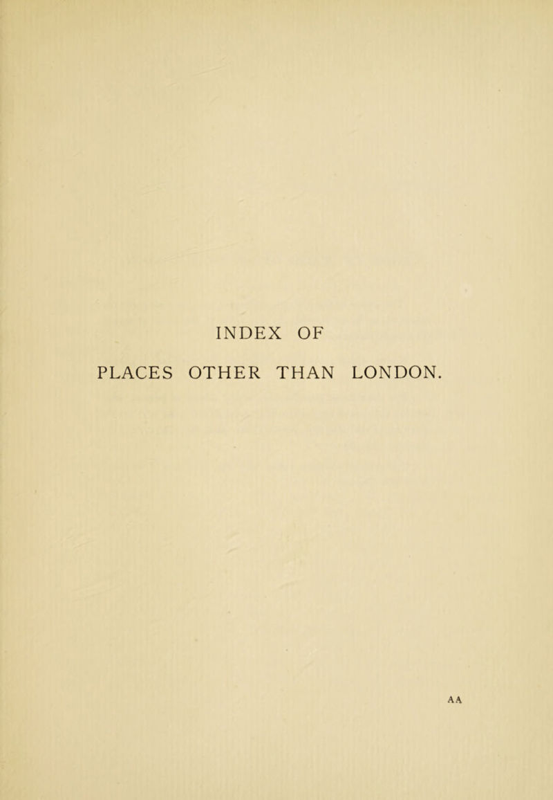 PLACES OTHER THAN LONDON.