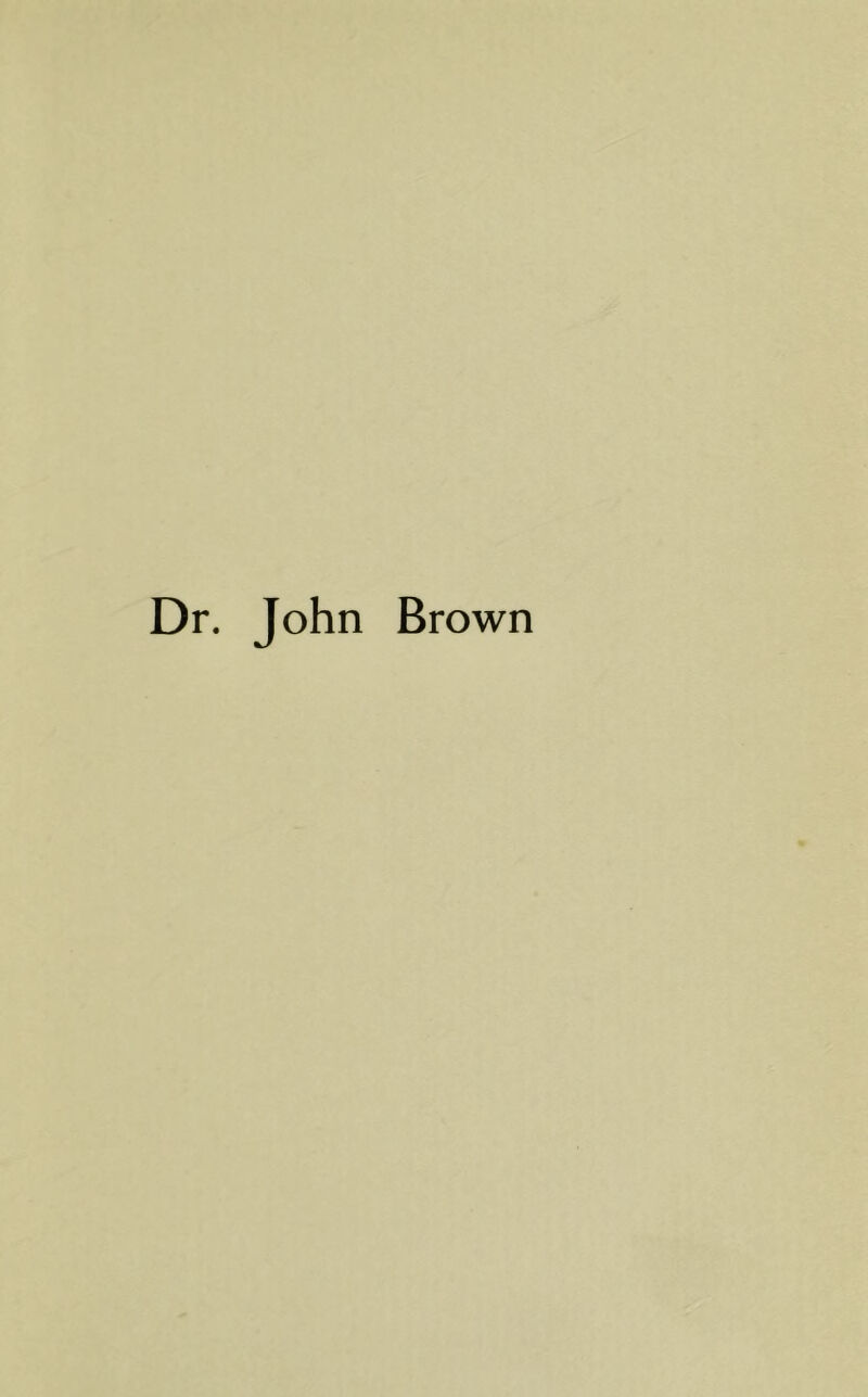 Dr. John Brown