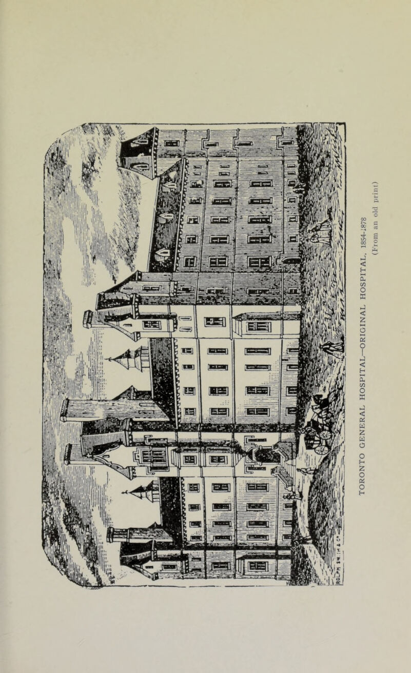 TORONTO GENERAL HOSPITAL—ORIGINAL HOSPITAL, 1854-1878 (From an old print)