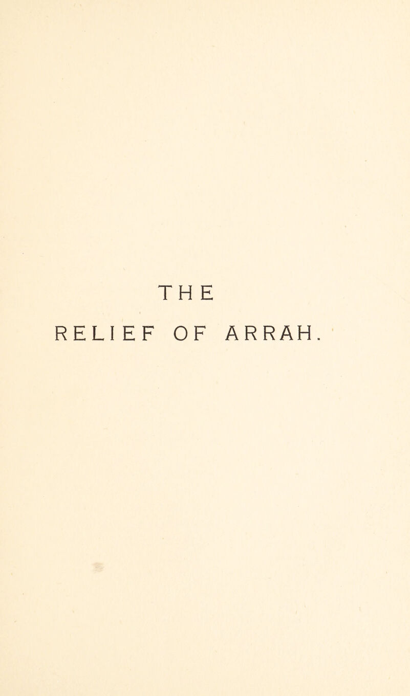 THE RELIEF OF ARRAH.