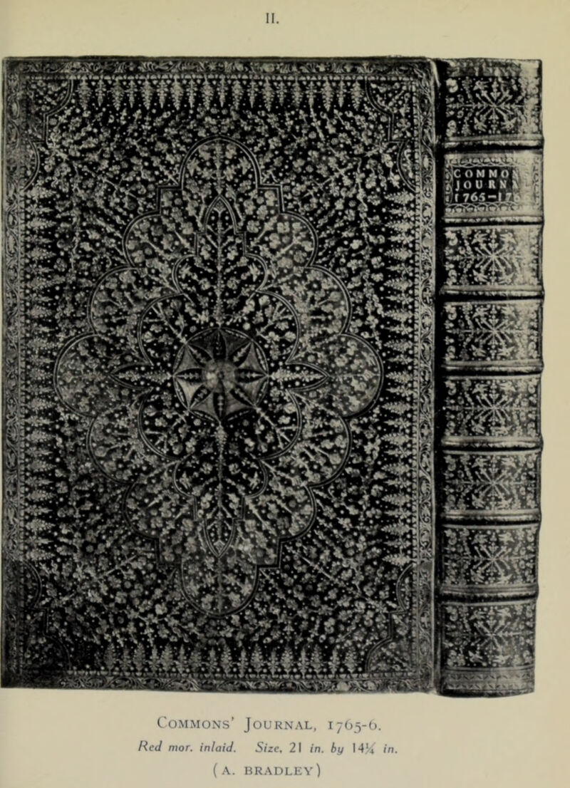 In Bv^tw^^KjOSiS^a Commons’ Journal, i-o=j-(>. Red mor. inlaid. Size, 21 in. by N’4 in. (a. hradlhv)