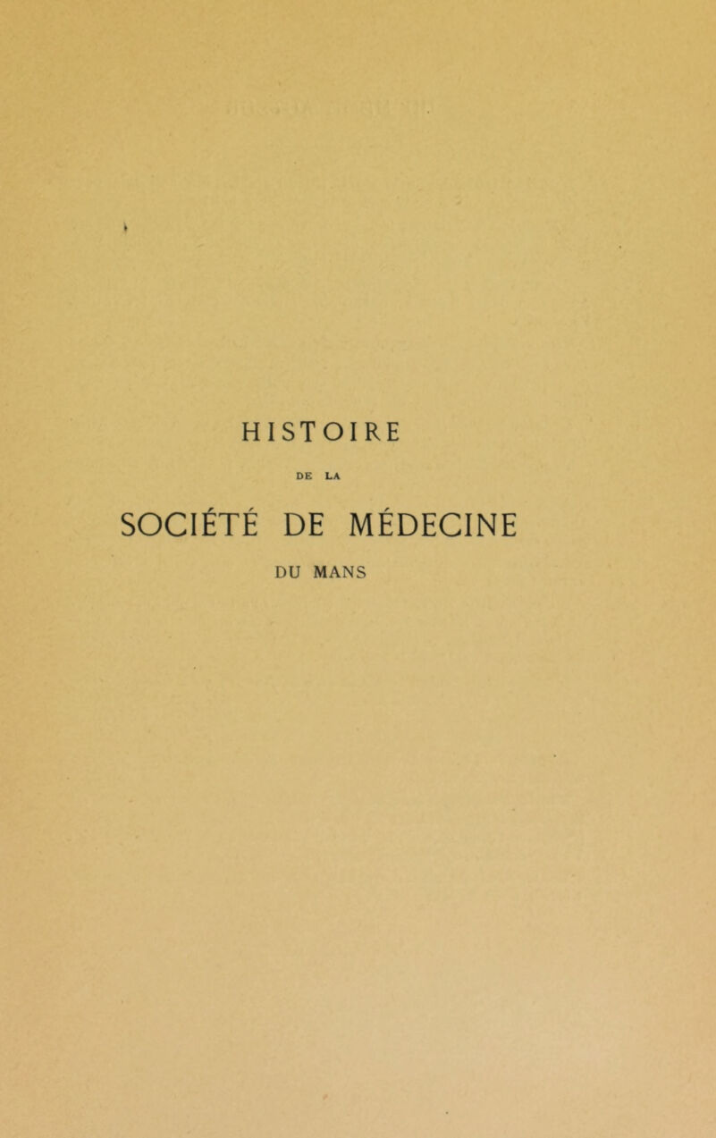 HISTOIRE DE LA SOCIÉTÉ DE MÉDECINE DU MANS