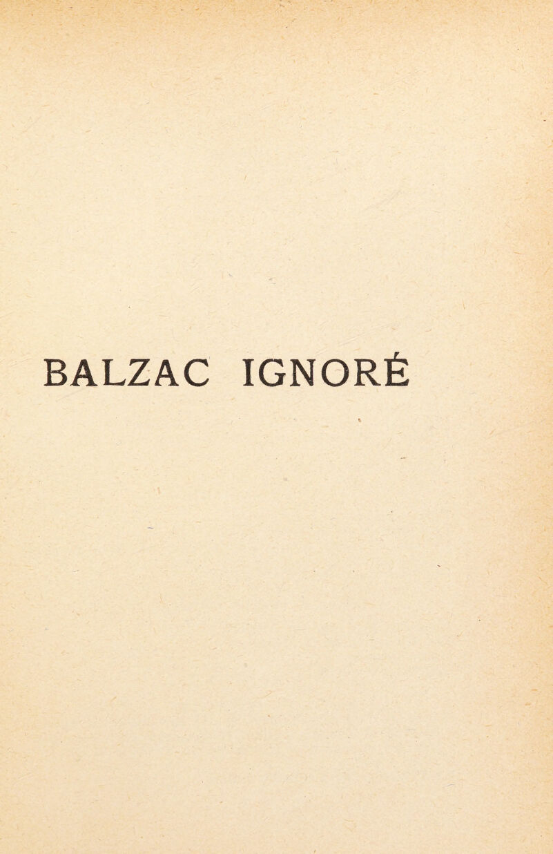 BALZAC IGNORÉ