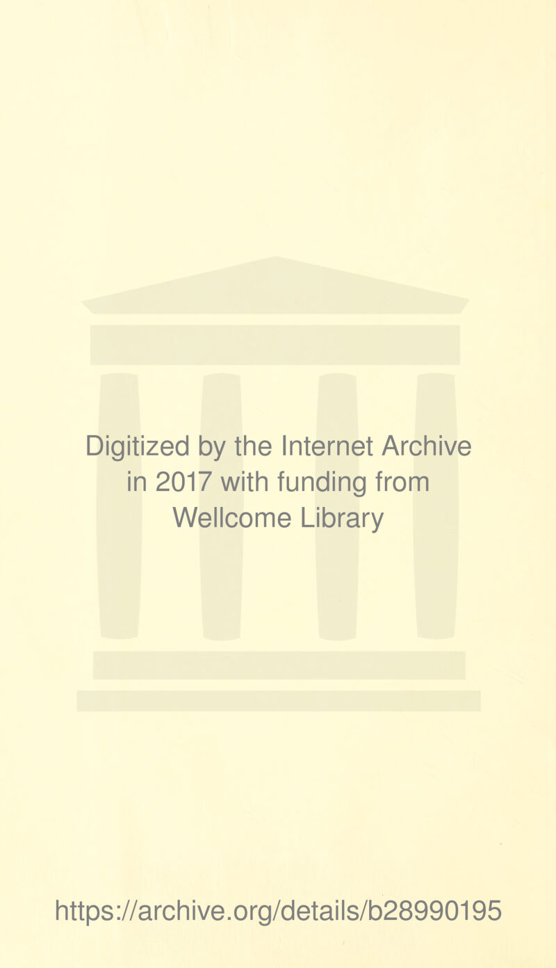 Digitized by the Internet Archive in 2017 with funding from Wellcome Library