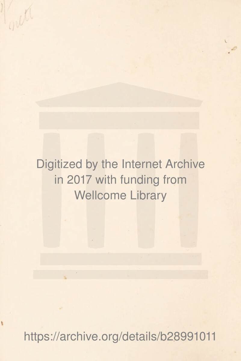 Digitized by the Internet Archive in 2017 with funding from Wellcome Library https://archive.org/details/b28991011