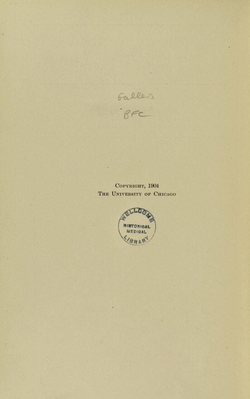 Copyright, 1904 The University of Chicago