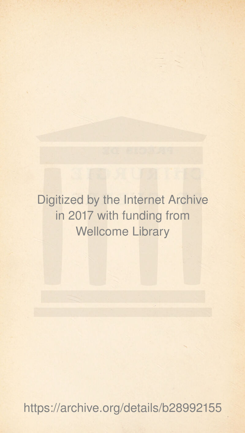 Digitized by the Internet Archive in 2017 with funding from Wellcome Library https://archive.org/details/b28992155