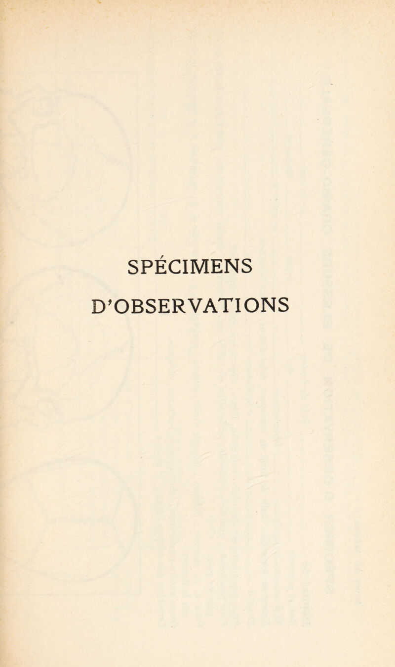 SPÉCIMENS D'OBSERVATIONS