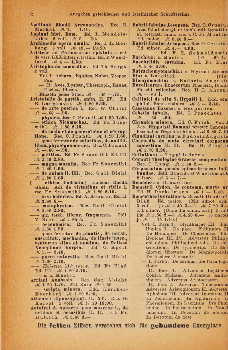 3 Αρο]]οπ Ελοδί Αγσοπααθΐσα. Μοτ]κο]. ο 1.-- 1.40. Αρρίαηϊ Πἱςδί. Ἠοπ. Ἐά. Τ. Μοπᾶςθ]ς- βΒοµη. ὁ νο. ο 9.-- 10.--- . Ατολπιοάϊς ορογα οιηπία. Ἐά. ΙΤ. Π,. Ἠσθί- Ῥοςσμ. ὃ νο]. ὅά 18δ.-- 19.50. Ατ]φίοιο αά ῬΙ]οργαίοπι ορἰκίπ]α ο. οοῦ. ἆθ νοτρ.Τ,ΧΧ {πίοτρχ, ἰαδϊπι. Ἠά. Ῥ. επ ᾱ- 18πᾶ. ὁά 4.-- 4.00. Αγἰβίορ]θηῖδ οοπιρρά{ᾳθ. Ἐά. ΤΗ. Ῥθσρίς. 2 νο]]. γοι.Τ: Δοπατη., ἘᾳαίΐέθΒ, ἈπΐοῬ, Ψθεραθ, Ῥας. ---- ΤΙ: Απνοβθ, Τιγβίδίγ., ΤΗΘΕΙΙΟΡΗ., Ώ8παθ, ἨἩοο]οβ., Ῥ]αΐυ8. Ἐϊησοϊη ]θᾶςος βάο]ς άς 48 ----οῦ ὤο Ατὶ]κίοίο]ῖς ἆφθ Ρας ρ. απ ἶπι. 11]. ΙΤ. Ἐᾱ. Ῥ. Ἱοωβηρ]κανο]. ὁϱί 1:50 9.40. ------ θ 3Υΐ{θ Ρροοθί]οα Ἱ. Ἐθο. Ἰ. ΟΕ τςέ. αἵά ---.60 ---«90. Ἱπτπεσα, ΡΙΥδἰ68. Ἠθο. Ο. Ῥταπ{]. 61.50 1.90. ----- θ1]ίον ΝΙΘΟΠΙΔΟ1Θ68. Ἐά. Ἐτ. Βα56- αη1Π]. οά 1.80 29.10. ------- 49 606190 οἱ ἆθ ποποταζίοπο εὐ οοἵσπ/- 0πθΘ. ἍἈἘθο. Ο. Ῥταπτ]. ὁά 1.20 1.60. ----- 4186 {οταπέιχ ο οο]οσίρατς., ἄθ απ αδί- ο ο ιοί Ῥθο.0. Ῥτατ {]. ώΐΐ, ---.6 9 υμς. Ἐά. Ἐτ δα φοπι 1]. Ἐά. ΤΠ. Ύ{ά 9.40 9.50. ΠΛΑΡΏΑ ΠΟΥ]. Ἐθο. Ἐχ. βαδοπι 1 μ]. Ύά 1.20 1.060. {6 1.20 1.60. .. Ἐροι α α{]. Β49Ν]. οἰπίοα. ΑάΙ. ο νὶτπθῖρας οἱ τοῖς Ἱ. χθο, ΕἘτ. Φαβοπιϊ α]. οκ 1.80 5.10. ΔΥΑ τ]1θ{ίοχ]θα. Εά. Α.Ἡοθτουν. Εά. ΤΙ. ο 95.60 4.--- πιρίαρλγςδίθα. ω 39.40 9.50. Ῥρο. ατα]. Οὐπτίςτ. αιῖ {9τορ. Ἠδτονυ. Γτασπιουία. Οο]]. Ὑ, Ὦορςο. ----- ΟΘΘΘΟΠΟΘΠΙΙΟ6Δ. ἎῬορο. Ἐτ. Θαβδοπ1Π]. ἵ 1.50 1.90. αᾳααθ {ογαηίας ἆθ Ρἱ2Π{Ι6. ἆθ πολὺ. αιδοπ]{αθ., πιθυλαπίο8, 46 Ηπθίς ἱηδθθ.ν γοπίοταπι Ααἰίας οὗ ποΠιῖΠΔ. ἆ4θ Ἡθ[]ϊδεο Χοπορλμαπο Θονγβὶα. Ἅά. Ο. Αροῖί. ώ{, ο.--- 9.40. ---- ΤΑΥΤΑ πα ζμΥα]1]λ. Ῥοο. αα{]. Ῥϊθ 1. ή 1.80 2.10. -- Πολιτεία -4 θηναίων. Ἐάᾶ. ΤΠ. ο 1.50 ο.10. :86.8. Μαβἱοἱ. Αττὶαπὶ Απαβθβίδ. ἍΆἎἈοο. κοχϊρία Ἰπϊποτα. ἨΠᾶάᾶ. ἨἩοτοποτ- Ὥτροτβματά. ὁ 1.90 2.20. Λίλοιαοί ἀἱρποδορ]]δί. 1]. ΧΥ. Ἐοο. α. Καὶῑνρο]. ὃ τοι, ὁά 11.10 18.90. Αα{ο]γοὶ ἂο ϐΡΙΒΘΙΑ 4π8θ ππογείαχ ]., ἆθ ουράς οἱ οοοακίδιις 1. ΠΠ. τά. Ἐτ. Ἡ ἀ]έδοᾗΠ. οὁά 9.60 4.--- Ἠᾶ. Ἐτ. ῬΒ]αβ. Άοο. Ε4βα1. ἀβοίγ]. οἱ {βπιδ. τοι]. Ισπαθ1] « 8ἱ. ἰοβδίταςί. τοῦ. τος. α Ο, ΕΥ. Μιθ]19: Ἐᾶ. τιβῖοτ. οά 8.40 9.--- Ῥαυσγ]] {10α186 Α6βΟΡΘΗ8ΘΦ. Ἐθο. Ο. ΟταβΊαι Εά. ΤΙΊΠΟΣ. οἱ 4.--- 4.00. ----- ------ Ἐᾶ. Ἐ. α. βοηπθ]άθ πι ὶτ Ῥαοθμίαδς 5. Μα ς{οἳ, [ώά ---.60 1.-- ὮαοςμγΗ415 ΘΑΣΥΠΙΠΑ. Ἐά. Ἐτ. Ἐ]δί ά 9.40 9.90. Ῥαΐτασμοπιγοπιβο]]ας α. Ἡσπαπῖ Ἡσοπιο Ρὶο0: 6. Βαοο]{οἳ, [το Ῥ]οπιγοπιαρμίας 86. Ἡπᾶοσοία Ααριαβίε Ῥυοο]Ιόογαπῃ γβθρογαπι ΤΗμθοοσ1, Β{οπ1: ΜοθοΒϊ τοθ]Ιᾳμἱᾷθ. Ἓθο. Ἡ. Ι,. ΑμτθηἨ: ώά ---.60 Ἱ.--- Ομ] π]οὶ ἆο υἷία 5. Ηγρα ΩΙ! 1. Ἐάᾶ. αοι: ΦΠΙ]ο]. ῬΒοππ. βοᾶαίθβ. οά 8.--- 9.40. 086Α8ἱΑΠΠΡ Ὦά4δδ1βς Ε. ἄθοροπῖσα. 0ομοίῖς {αρυῖα. Έα. 0. Ῥτθθο]λμίος. ο ---.60 ---.9θ. Οτο] 68, ΠΙΙΠΟΤΕ8. Ἐά. Ο. Ἐτίο]ς Τοἱ. 1 Άοο. ΗΙρΡροΙγ{ί Βοπιαπὶ Ρταθίογ ΟΑποΠΘΠ Ῥαβοβα]θπῃ {γασπΊΠΙ. οΏτοπο]. ή 6.80 2.40 ΟΙαυ ἁ{θμ] ο Γπιπαςϱ.ΕιάοοϊδΑἀαριδία 01εοπιοάίς ἆφ πιοίαι οἴκοπ]ατὶ ϱοΥΡΟΓΙΗΙΗ οβο]οκΐππι 1. ΠΠ. Ἐάα. Ἡ. Ζίθ6ρ]οτ 4. 9.10 9.50. ΟοἹ]πίμαςς 5. Ἐτγρβἰοᾶοταβ. Οουπα1 {Ππθο]ορίαθ 6ταθέαο οοπιροπᾶ σπα Ἐθο. Ο. Ἱω8ηρ. οὁά 1.50 9.--- 0οτραβοπ]μπα ροθαῖς ορῖόμο γαοσβθ Ἱμάϊ Ῥαππάαθ. Ἐάάᾶ. ΒἘταπάοί ἨβοΏδπια 6 2 Ί85οο. «ά 6θ.-- σι-- Ῥοπιλάθςδς Αα. Ὀίπατολ αβ. Ῥοπιοίτ]ϊ Ογάοπ. ἆθ 60Π{ΘΙΗΠ. 1πογίθ οΥὗ Εᾶ. Ἡ. Ώοοσοκοθίπιαπη. ο 1.-- 1.40. Ἐοιποδίποπ]5 ΟΥΦΤΙΘΠΘΒ. ῬἘθος.α. Ὀϊπά οτε Ῥ]αβ. ἍΕά. πιαίοτ. [Μι αἄποιῦ. οτίδ. ὃ νο]. [19 ὁᾷ 3.40 ὃ.--] ὁά τ.20 9.-- Ἐά. τηίηογ. [οΟἨπο ἆῑθ αἄποῦ. οσἶθ.] ὁ νο]! [196 1.50 οὁ.--] ὁά 4.50 ὁ.--- 19 ὁά --- «τὸ 1.10.] ο]. 1. ατ6 1. ΟΙψπίμίθοβο ΤΠ. ΡΠϊ Ἡρφρίοα Ἱ. ὈὍοθ ρασθ. ΕΠπρρίοα Τ Ὃο Ἡαἱοπηθβο. Ὃο Ο0ΠοθΥβδοπθβο. Ῥα1 Ἡρρίοαο ΤΙ. ΣΤΥ. Αάτοτεας ΡΗ{Η1Ρρ ορἱρίοἰαπι. ῬΠιΗρρί ορϊβίοἰα. Ὀο οοπ (πΙραοηςθ. ο αγιωηπιοτβ. ο ἘἩπο ἀίοταπα ΠἩροχίαῦο. ὈὋο ἸΜοσα]ορο]1θξ Ὃε {οθάᾶοτο Αἰοχαπαᾶτί. -- ᾱ. Ῥατβο. Ὀθ οοτοπα. 9ο Ε8ί68 Ἴθσα Μοπο --- Ἡ. Ἐατ 1. Αάᾶτειδας5 ΤιθρίηΏςθη) Οορίτα ΜΙάϊίαπι. Αάνοιγβαδ Απᾶτο οηΏθπη. Αάνθιδαςδ ΑτὶδίιοστβίθΠη. Αάτοσδας Ατκζορίζοησθπα ΤΙ. Αάτοτρα ΑρΠοραπι ΤΙ. Αάνονδαςβ Οποίοτθίη ΤΠ Ίπ Ζοποίποπίηπ. ἵωπ Αραθατίαπα. Ἡ ῬΠονιπίοπθτη. Τη Τιβοτίητα, το Ῥπος ἨὨίοἨθ, 1η Ῥαπίαθιδίιπ, ἴη Ναμβὶ ΥΙΘΟΠΙΙΗ. Ἰπ Ῥοθούαιπ ἆθ ποπιΐπε Ίωπ Ῥοθοίαπι ο ἀοῇο, [6 ρατίοςἘ