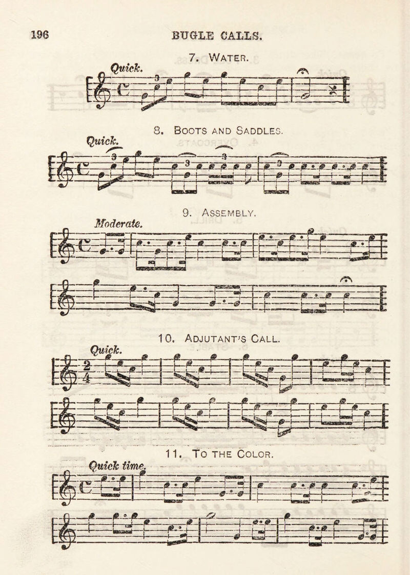 7. Water. Quick, ■5?^ ■^s- zq: .>A- -<55- Quick. 8. Boots and Saddles. Moderate, 9. Assembly. E®iE=*±*iEp=S:t=t=t:=t ijizi: 4— ^5=F --g—P -ft- Quick. 10. ADJUTANT'S Call. 11. To THE Color.