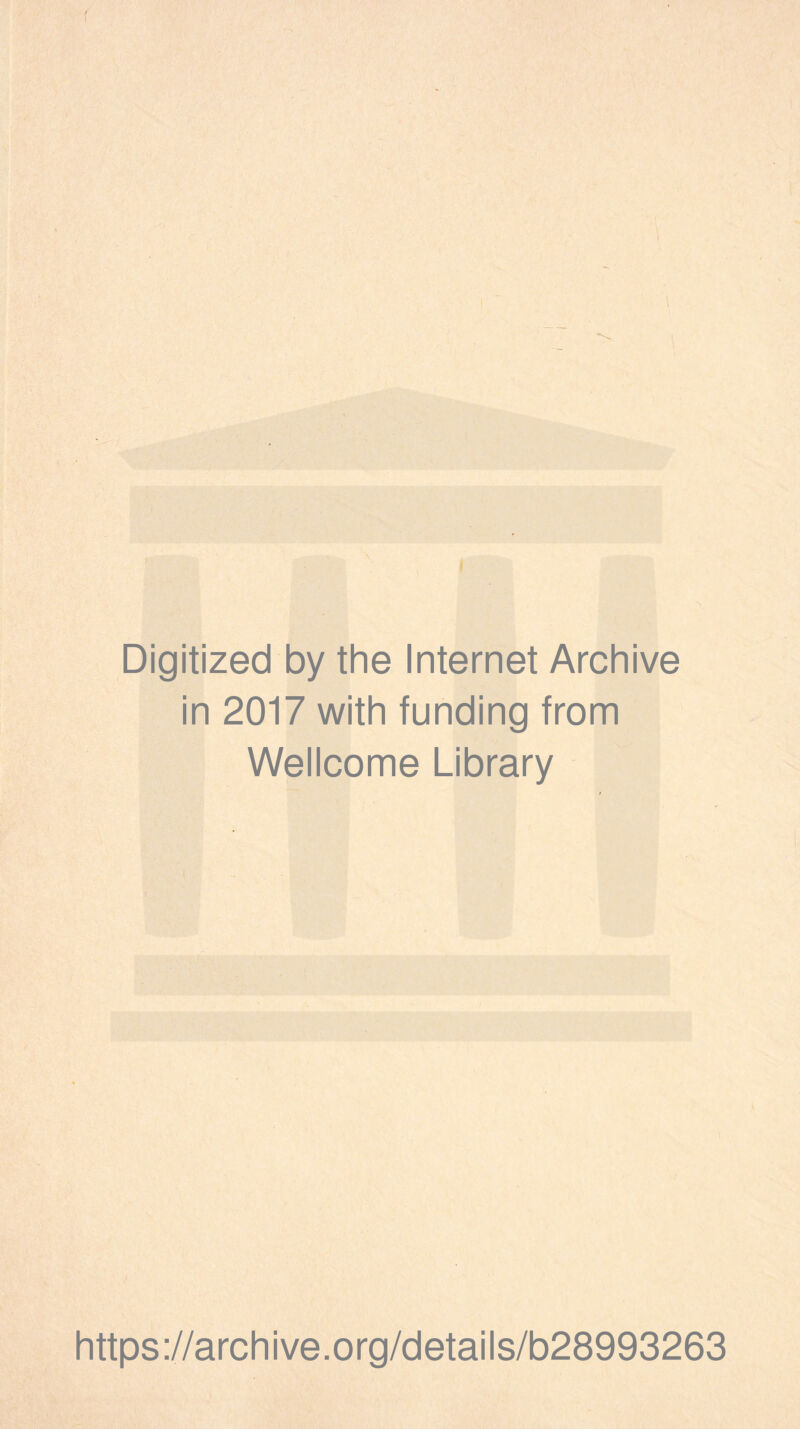 Digitized by the Internet Archive in 2017 with funding from Wellcome Library https://archive.org/details/b28993263