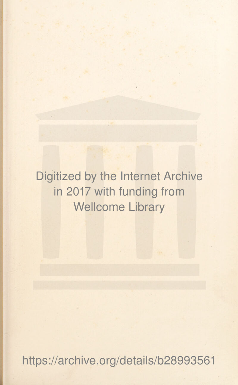Digitized by the Internet Archive in 2017 with funding from Wellcome Library https://archive.org/details/b28993561