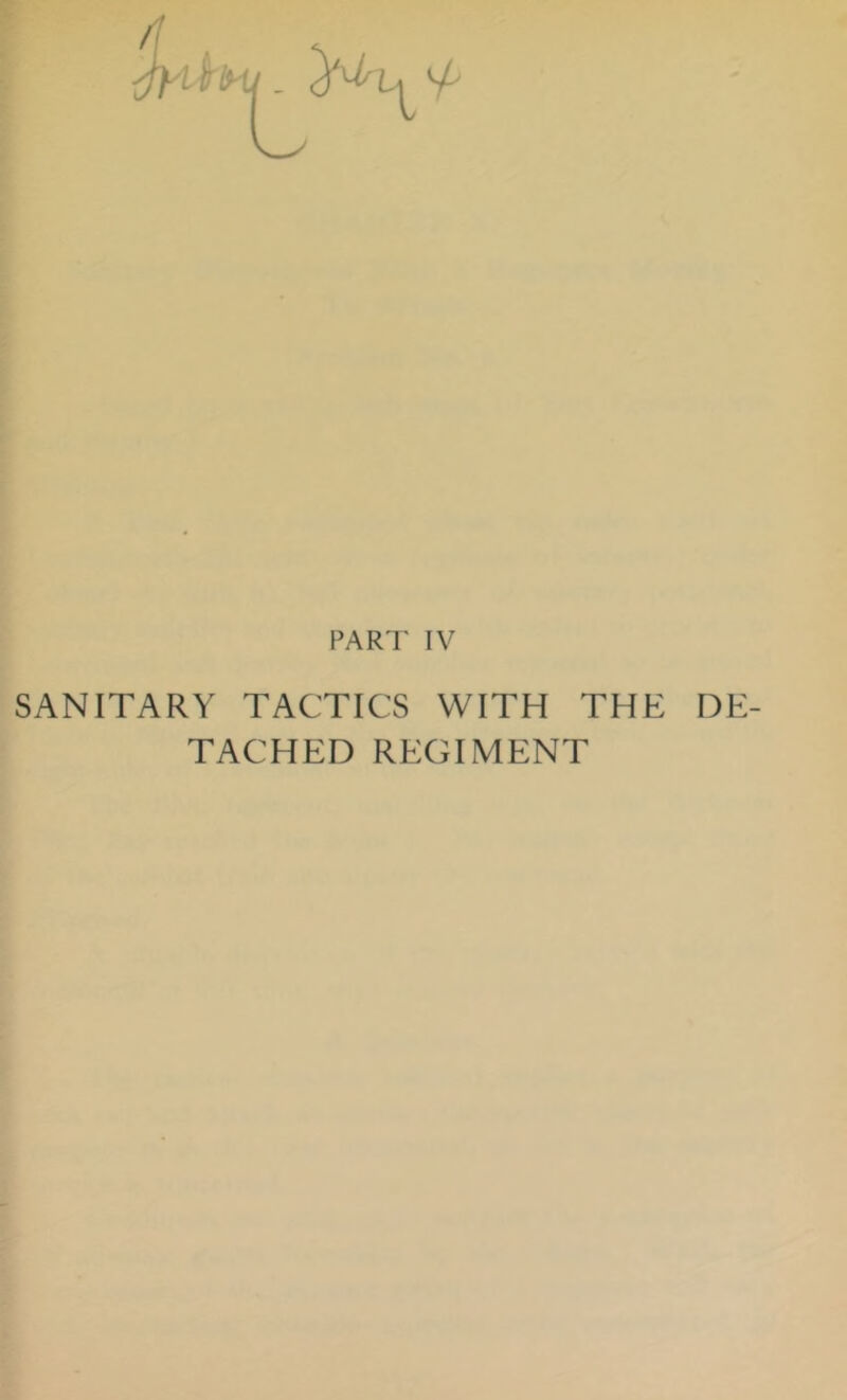 SANITARY TACTICS WITH THE DE- TACHED REGIMENT