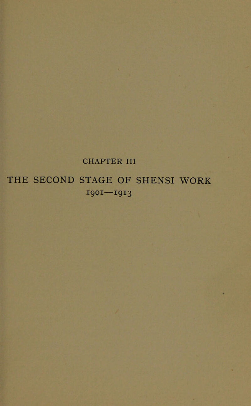 THE SECOND STAGE OF SHENSI WORK 1901—1913