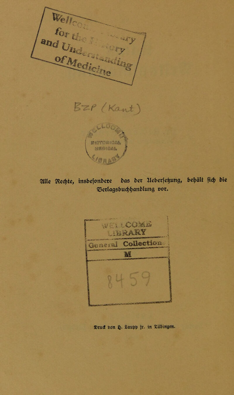 S' % BlOTOBlÜOCi I 2Ulc 9?cc|>tc, insbcfottbctc bas bet llcbct|e^ung, bc^I* f»4> *>»« 93ctIog6bu4>l)ani)Iung oot. ®rutf bon 6- Sou})() Ir. in Xübingtn.