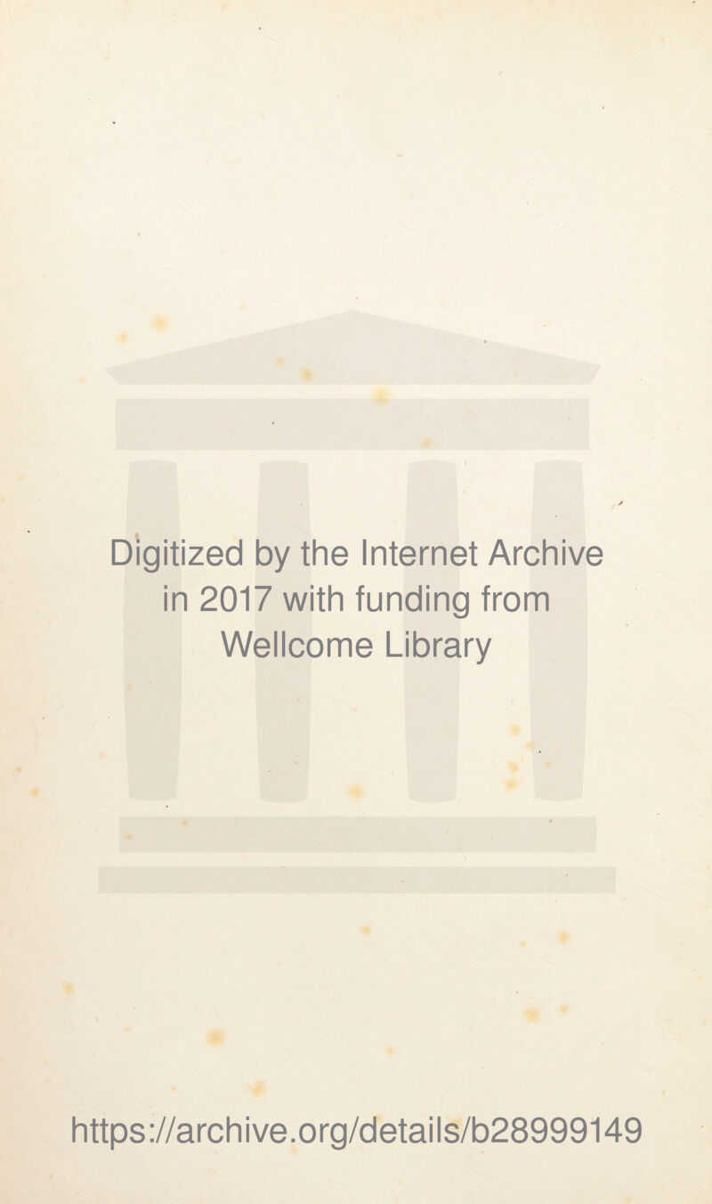 Digitized by the Internet Archive in 2017 with funding from Wellcome Library https://archive.org/details/b28999149