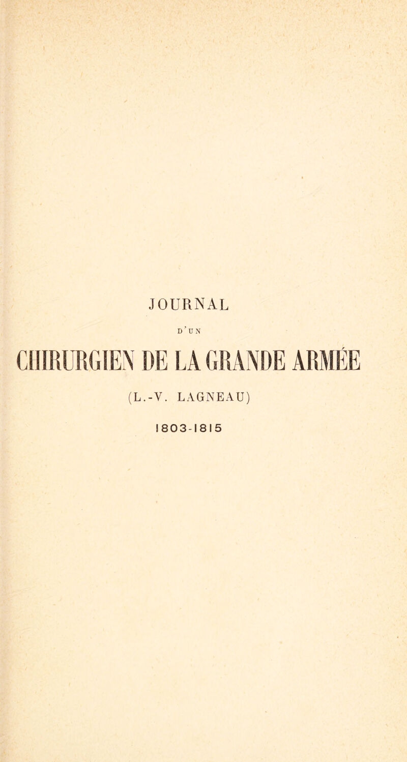 JOURNAL d'un CHIRURGIEN DE LA GRANDE ARMÉE (L.-V. LAGNEAU) 1803-1815