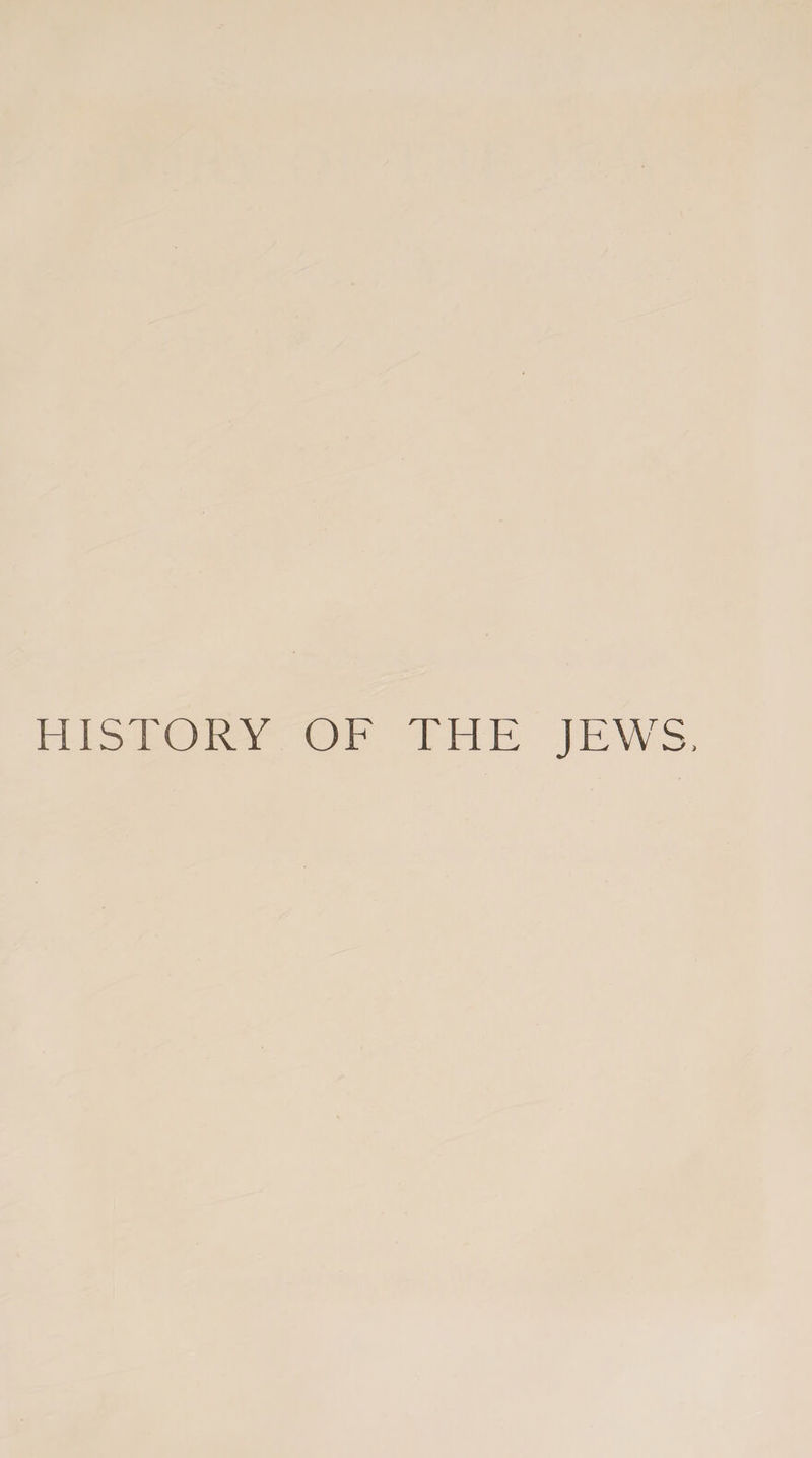 HISTORY OF THE JEWS,