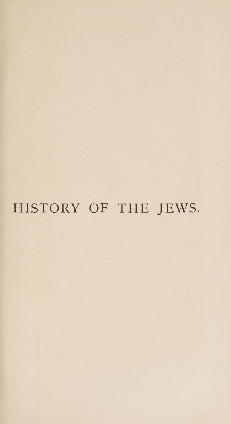 HISTORY OF THE JEWS.