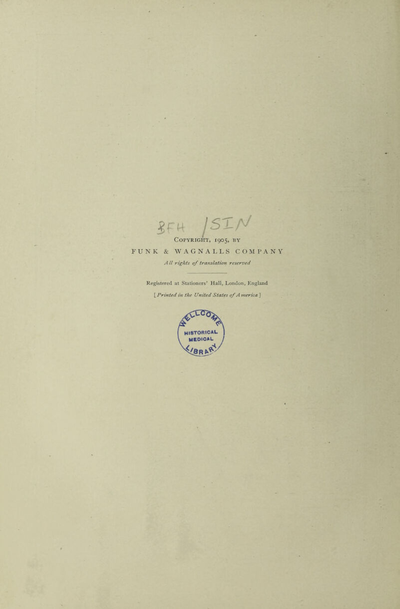 %{■ <4 ysx/v/ Copyright, 1905, by FUNK & WAGNALLS COMPANY A ll rights of translation reserved Registered at Stationers’ Hall, London, England [ Printed in the United States of A merica ]