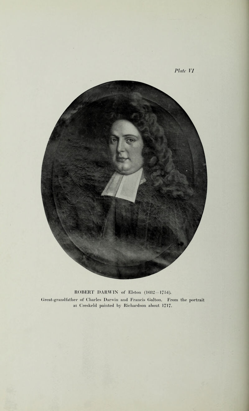 ROBERT DARWIN of Elston (1082-1754). Great-grandfather of Charles Darwin and Francis Galton. From the portrait at Creskeld painted by Richardson about 1717.