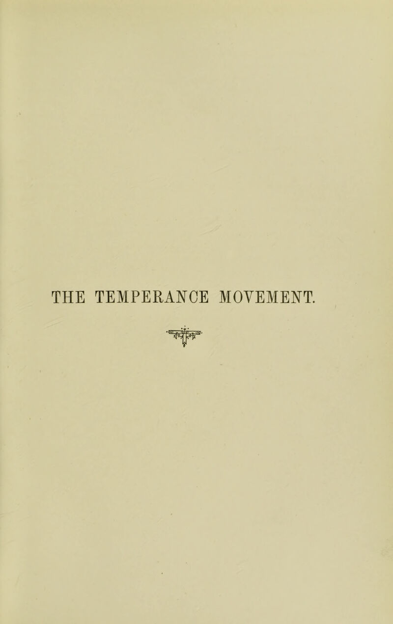 THE TEMPERANCE MOVEMENT.