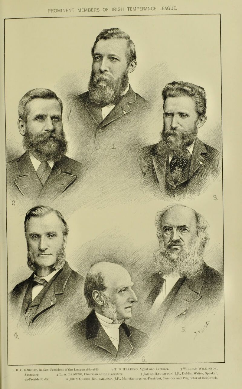 I H. C. Knk.uT. IJclf.ibt, rrcsuiL-nt of the 1 ,ca^;ue 1885-1886. 2 T. 11. IH-KUlNii. A^'ent ami l.cctarcr. 3 1 1 \M Wll.KiNMiN. Secretary. 4 L. A. IlKOWNl-:, Cli airman nf the Executive. 5 JAM MS H At’(.t; 11 iN. J 1'., 1 tuMin, Writer. Speaker,