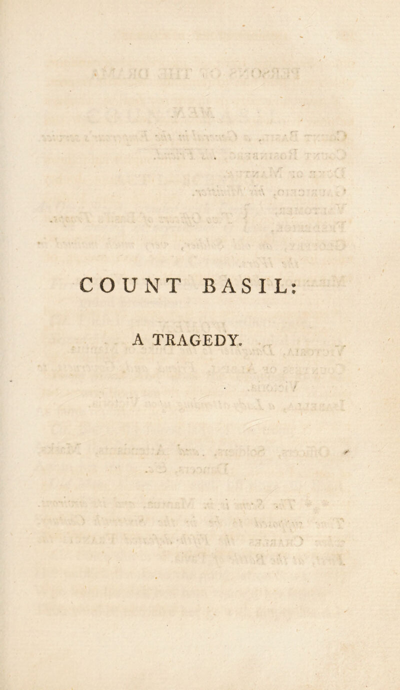 COUNT BASIL A TRAGEDY.