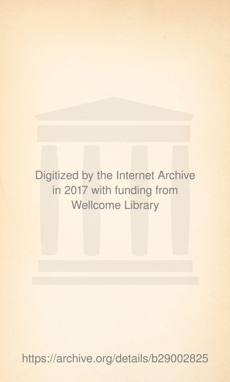 Digitized by the Internet Archive in 2017 with funding from Wellcome Library