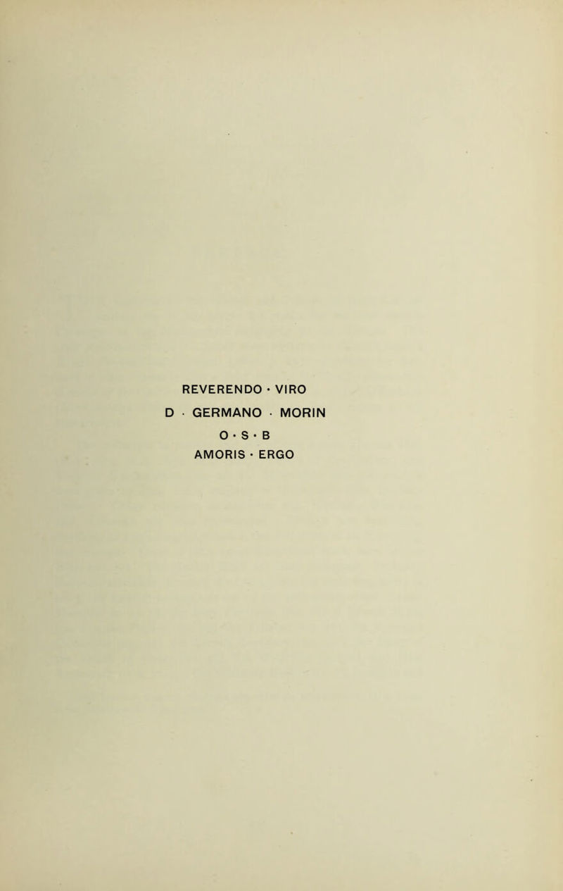REVERENDO • VIRO D • GERMANO • MORIN O • S • B AMORIS • ERGO