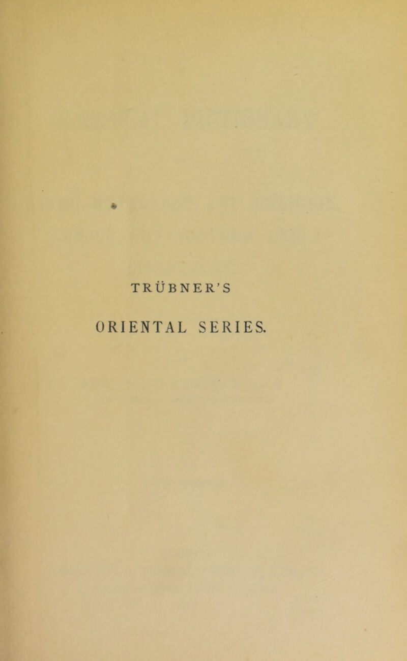 TRUBNER’S ORIENTAL SERIES.