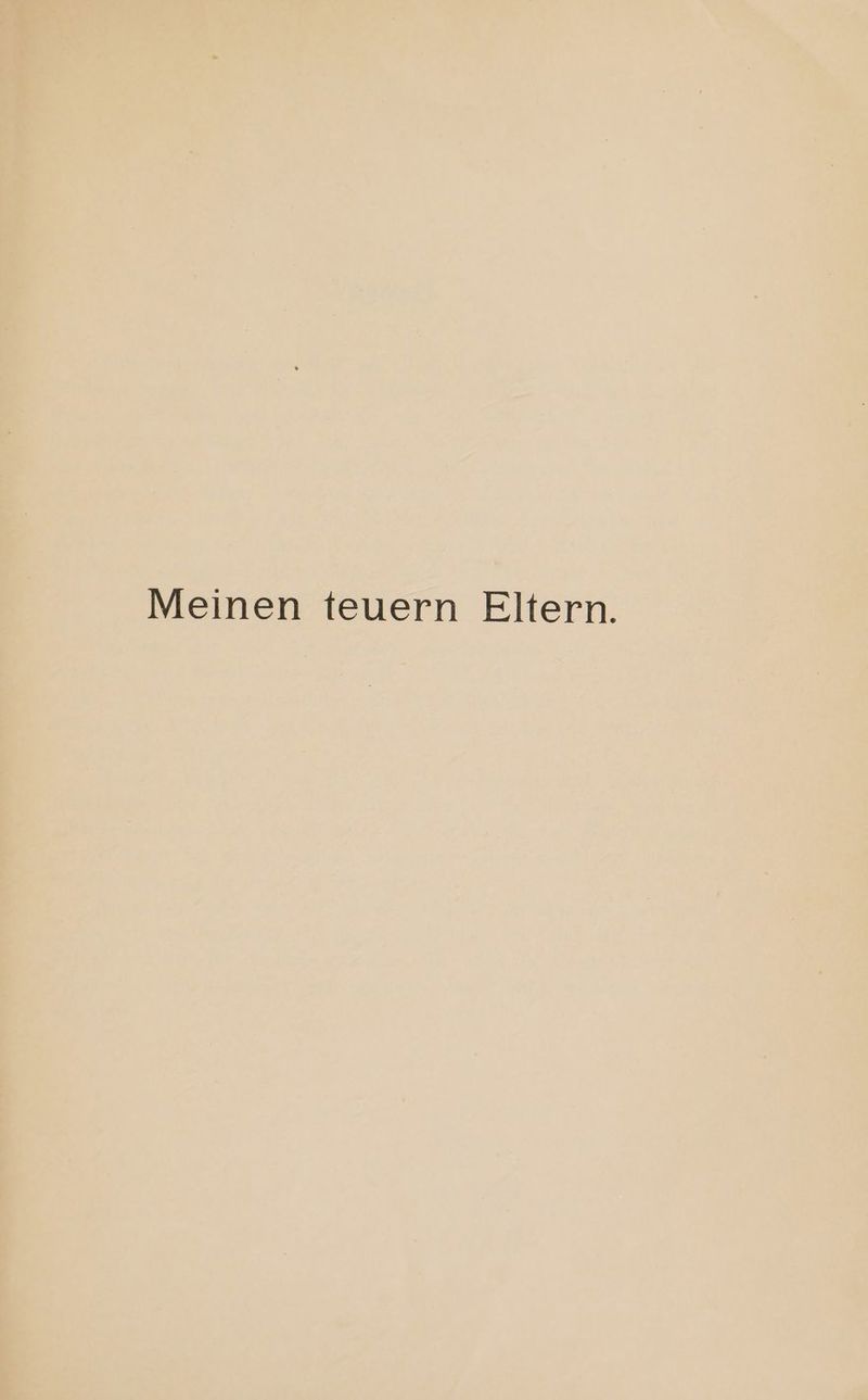 * Meinen teuern Eltern.