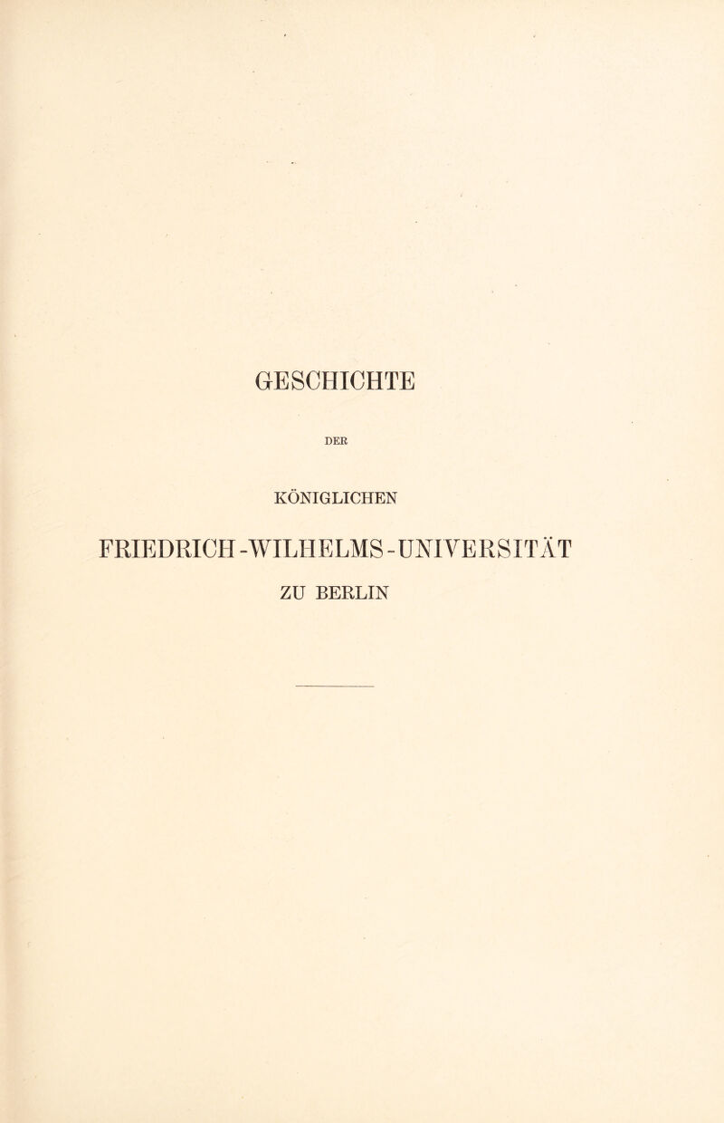 DER KÖNIGLICHEN FRIEDRICH -WILHELMS -UNIVERSITÄT zu BERLIN