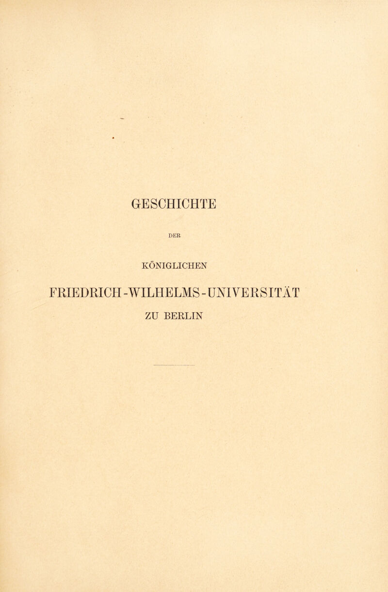 DER KÖNIGLICHEN FRIEDRICH -WILHELMS - ÜNIVERSITÄT zu BERLIN