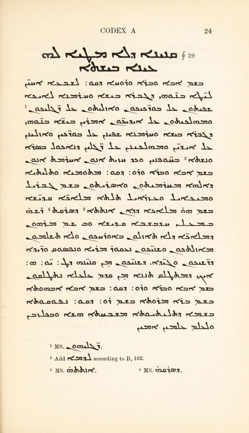 orX r<l.lAVj3 § 39 ^x4jr<' r^..^ a X \ : 0.ai rtlwOiO rC'i.ao rdLsr^ patrs rd^rdA rdu^i-wO rdg-x-a rdva-^ iCOoJLrj A^ ^,_c^A\rdo ^^^a^xfikicira A^ >cncxjLr3 rdaLx^ ^ijSTird A^ *^4\x.a\ca.'5no ^IxAtK'O A^ ^Ix^x. rdU^ixsO rdSxra rdifia=3 Aa^Kll.i A.^^. ^l.x.2kAcaJ^C ^.i-ard A^ .*1^0 ^X^dixa ^ rdixaLlo rda^A^O KlxJSjaoAiJSO : aai : OtO K'iaO K^rard ^.3 A_*v=i-\^ ^X-3 ^^^oiv^ijaordo *^i\-iJ2ai*xJ5a K'ctAr^.i rdrj.T-o T<!iirdAj5a rd^A^^ A-^r^^iv^a A_*t<L-x.xJS3a coJLi ^ 4vjdV».i ^ rdi>iurd rdfirdAjSa Qco yixjs )ci_x- r<^x_*.T_o rd-a^Y-=).vu yA ^ ^-3 ».^^nix.4> rd\o .,^^4JiOrd3 rcA.i rdArd\j5«i rd.viO jaaro^O rdavra iCLa:^ ...^^xlJLO : OP : cu : cnixin .rd.i4i.\o rdAiA^ >3.TO ^:sp rdl.sA> v\^rd rdi\Oca3r^ t<l3r<' ^jl3 : cto.l : 0^0 rdioO rd3nd >xZ3 rdA>a-o0-^-1 : ci_n.i : oi yuL.zn r<i>oi:5o rdi.3 yxjzjs ^-3vA£k30 K^op K'iux.aL.rio K^i^o-xii-xAAi.i r^jsnjus ^xJ^rd ^xJ^\^ paLAo 1 MS. 2 Add rtl^TA according to B, 102. 3 MS. cr)4>itard. ^ MS. cMioj.i.