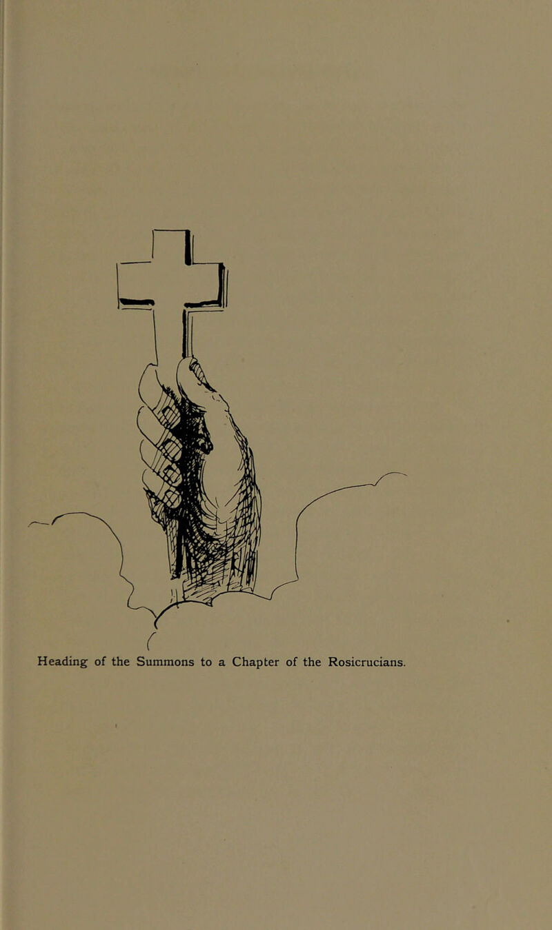 Heading of the Summons to a Chapter of the Rosicrucians.