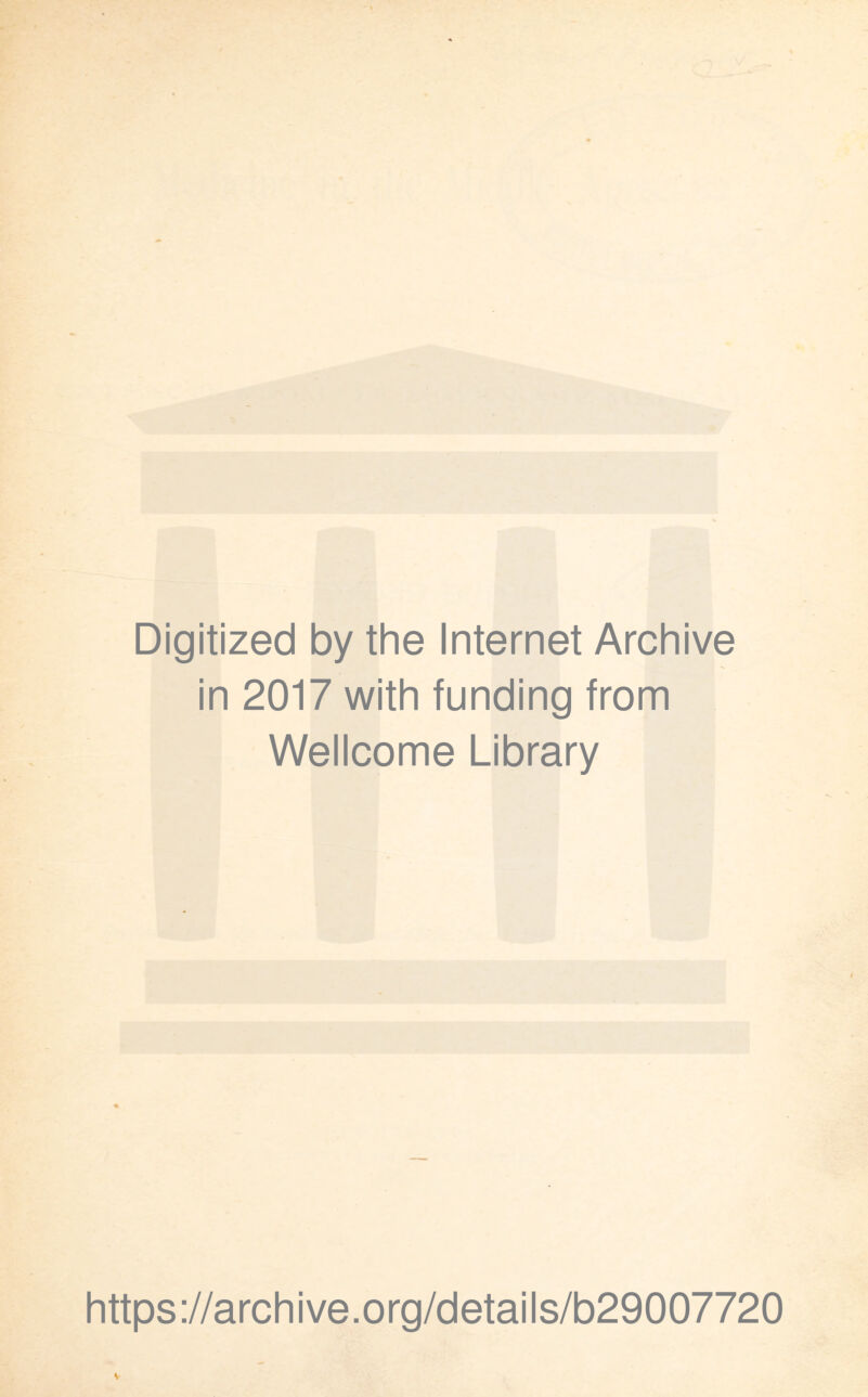 Digitized by the Internet Archive in 2017 with funding from Wellcome Library https://archive.org/details/b29007720