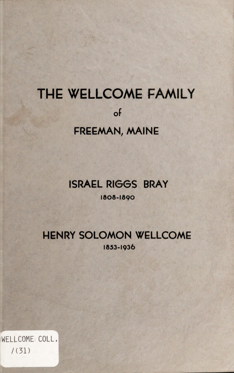 of PREEMAN, /MINE ISRAEL RI66S BRAY 1608-1890 e HENRY SOLOMON WELLCOME 1853-1936 WELLCOME COLL. /(31)