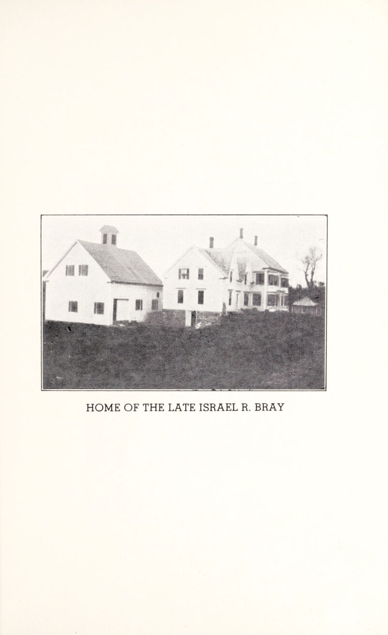 HOME OF THE LATE ISRAEL R. BRAY