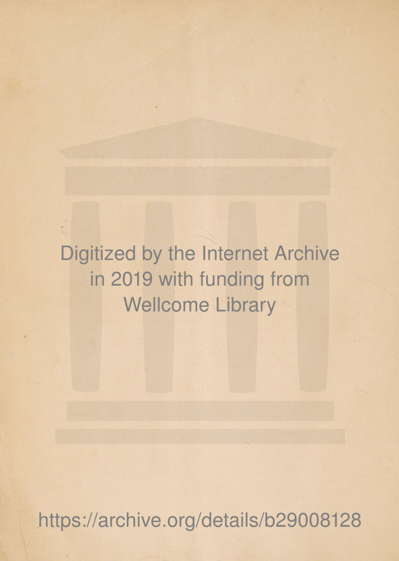 Digitized by the Internet Archive in 2019 with funding from Wellcome Library .https://archive.org/details/b29008128