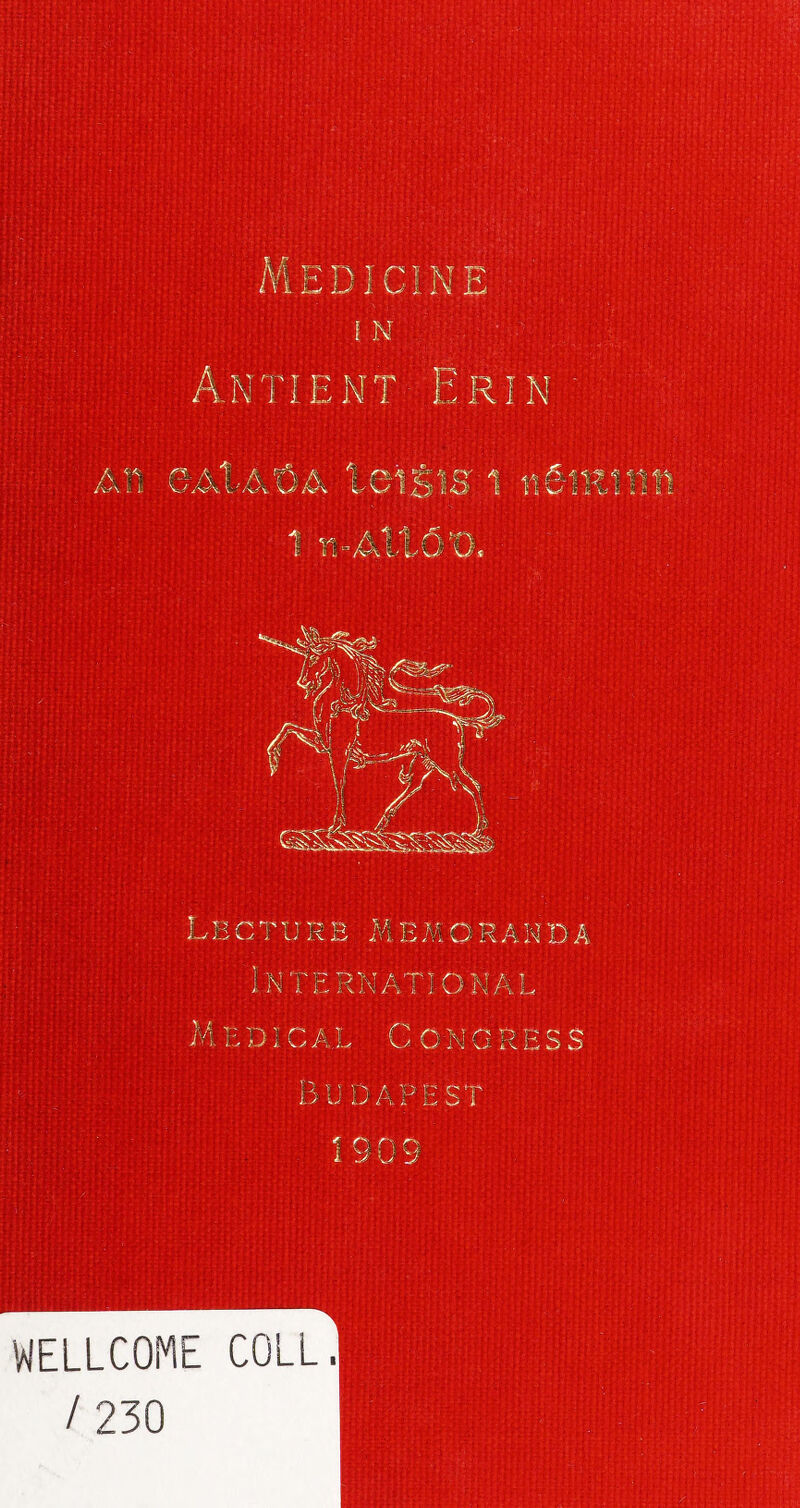 Medicine A.NTiEKfT Erin Nn leiSis i nfii-Rinii 1 T H-' T I tr 1:/:. T7 if: , J—' A Lv. i.\> J, \ J ;'i. V. ' T, -V ‘S‘ i N I International Mldica nvGRP Budapest < n n o ^ D* WELLCOME COLL. / 230