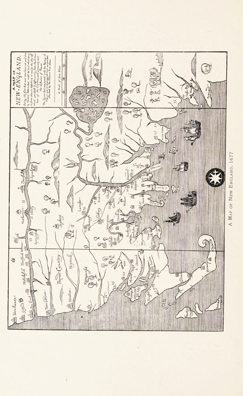 is; J i ^ I I 5 -s 5^ 2 ^ II'5 ^ S ^ 4 v-a t 5 »> v^«S A Map of New England, 1677