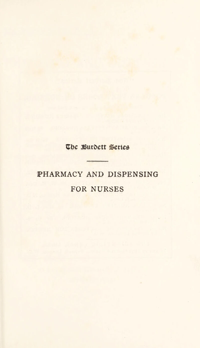 ^bc JBucDctt Series PHARMACY AND DISPENSING FOR NURSES