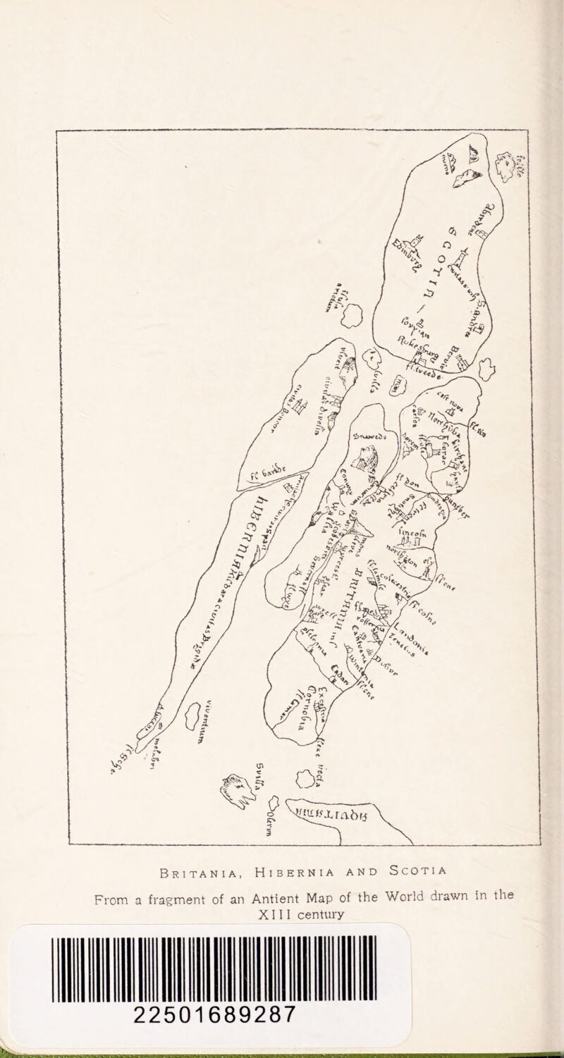 1' Britania, Hibernia and Scotia From a fragment of an Antient Map of the World drawn in the X111 century 22501689287