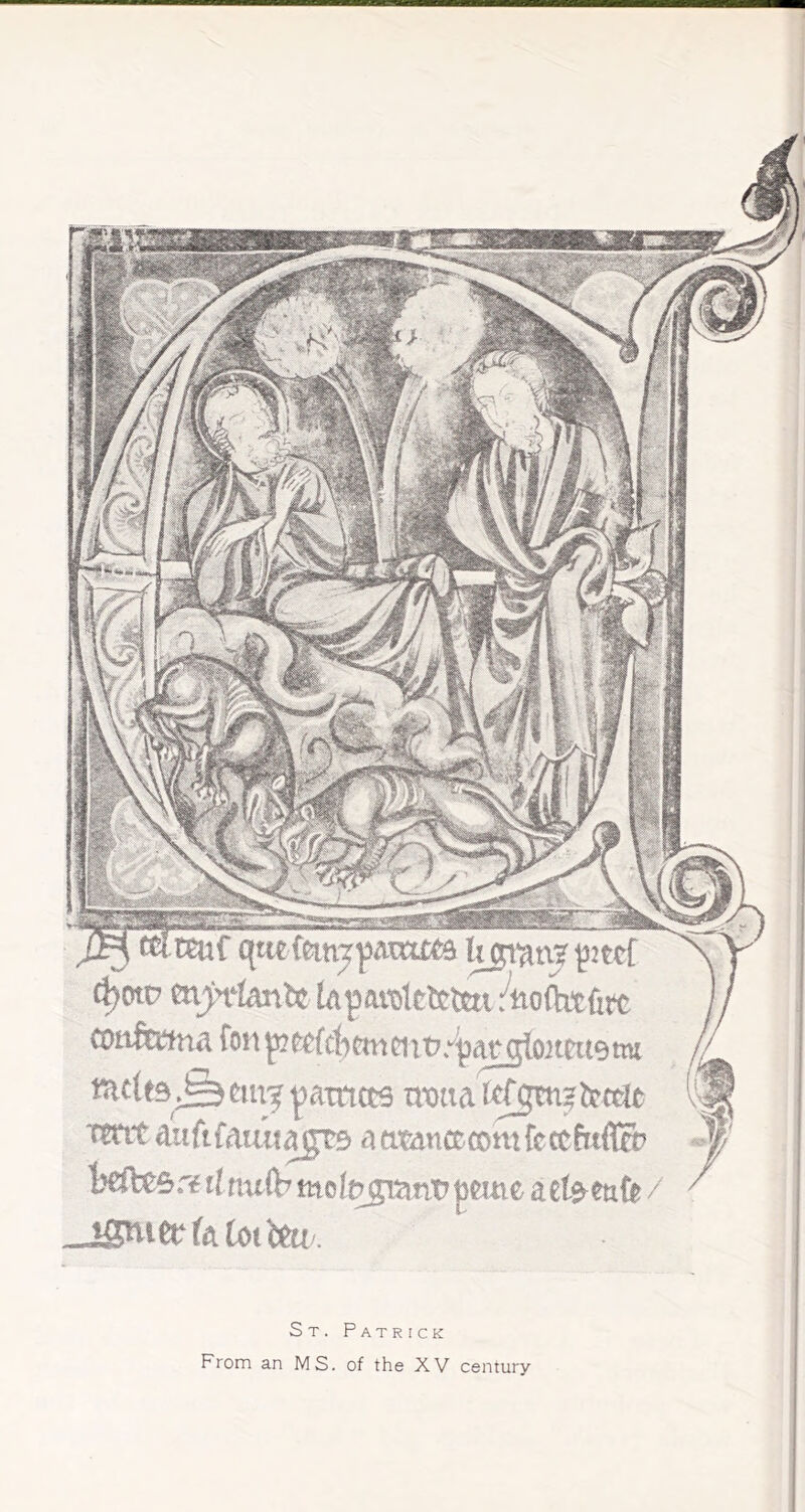 f c^ott7 mjtn^Ianbe lapavokttttti ritofktfitc cotitena fon pe^{c|)tniait7:^a£5ioKfttetm mctes^em'f ptticts nmta Wit auftfatutagrs aatanctcomfcccfrtfl& tcftcsrf tl nii(b motpginnP p«tie a et^eufe / .^JS^itthlotUu. St. Patrick From an MS. of the XV century