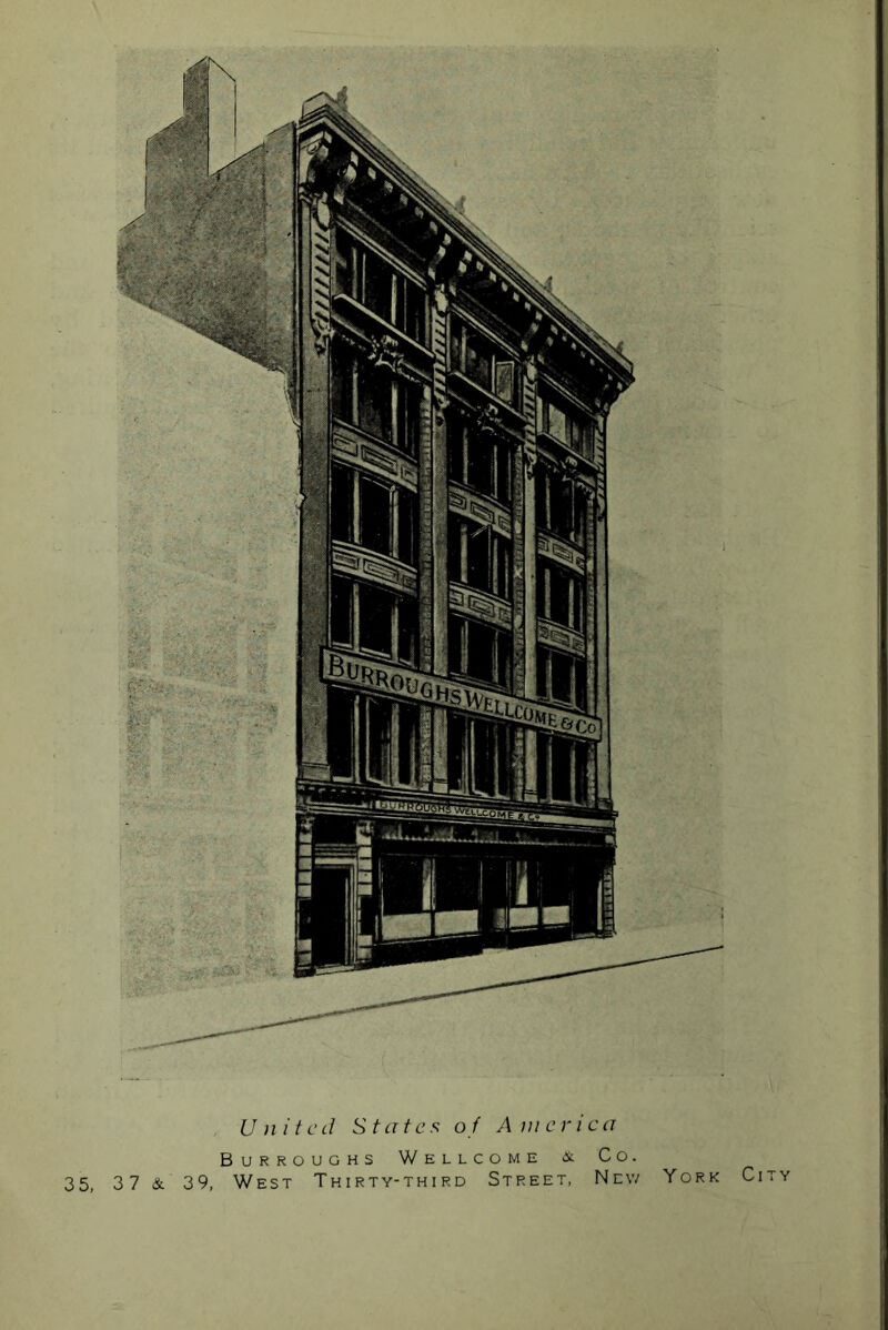 United States of America Burroughs Wellcome & Co. 35, 37 & 39, West Thirty-third Street, New York City