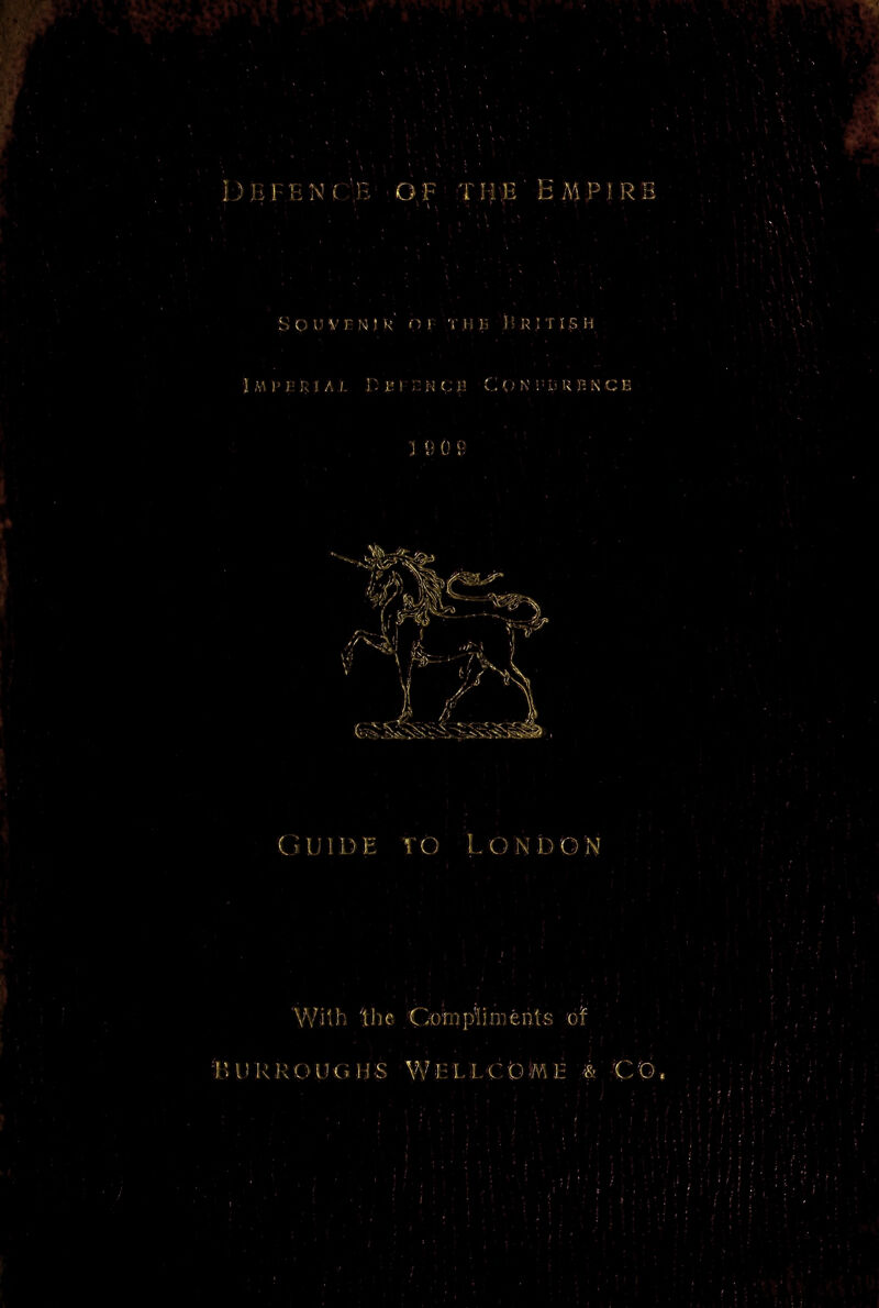 DU OF THH'K MP). RE S C) u V r N ) F <■) (■ T.ii I'i li R rr is h lAA)>r=RIAl c; O N !'D li n N C B .! 9 0 9 CUjidh ro London 'With the C'iO'rnp'^invents of DURKOUGlfS WELLCD^^H * 'OOe