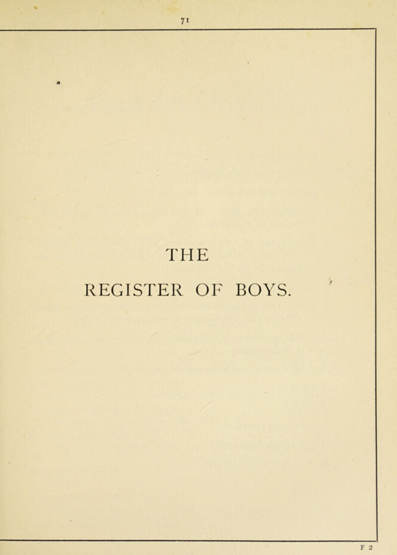 THE REGISTER OF BOYS. F 2
