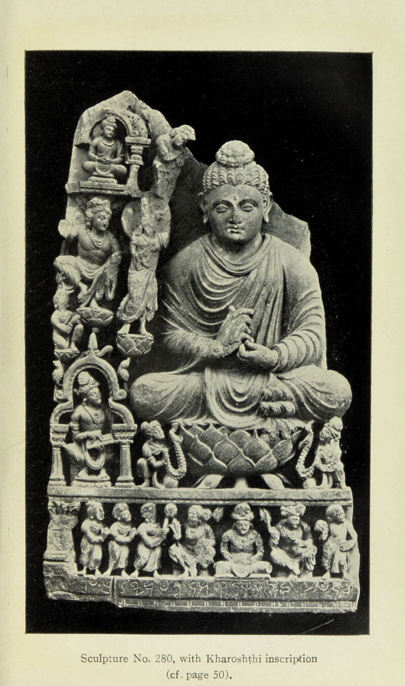 Sculpture No. 280, with Kharoshthi inscription (cf. page 50).